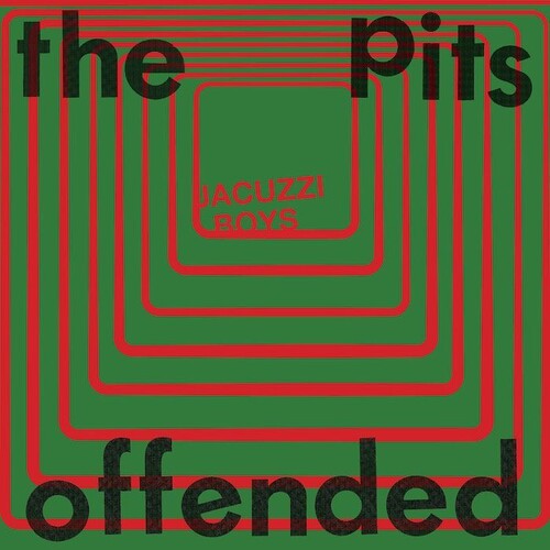 Jacuzzi Boys: The Pits / Offended