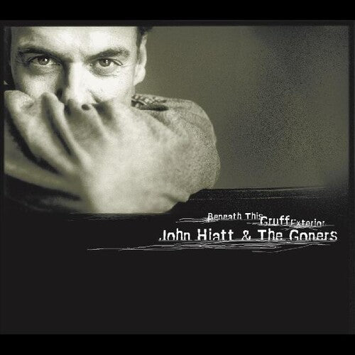 Hiatt, John & the Goners: Beneath This Gruff Exterior