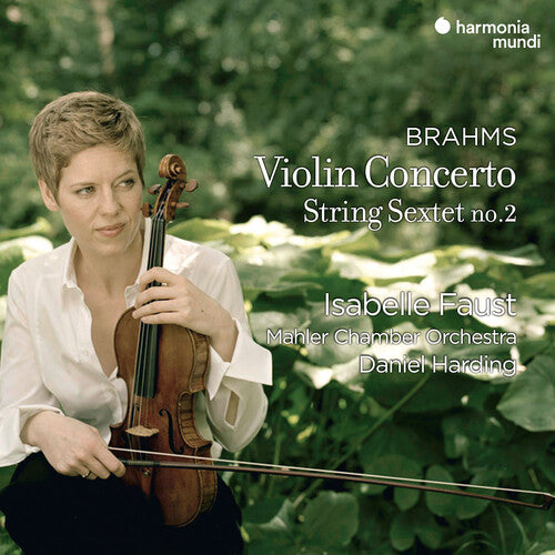 Faust, Isabelle: Brahms: Violin Concerto & String Sextet No.2