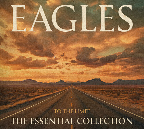 Eagles: To The Limit: The Essential Collection