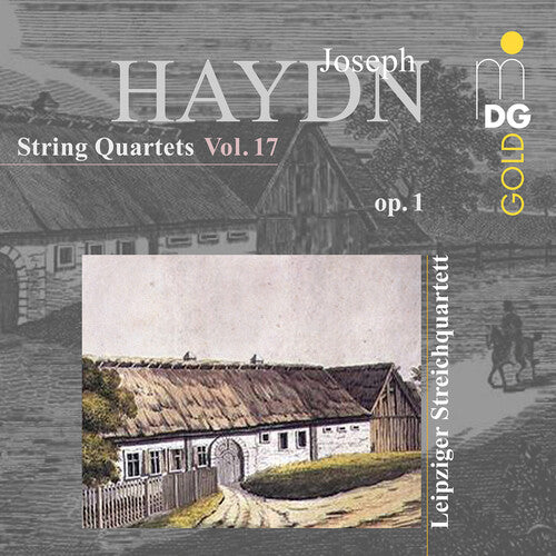 Haydn / Leipzig String Quartet: Haydn: String Quartets, Op. 1, Vol. 17