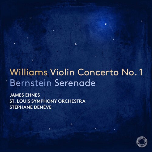 Bernstein / Williams / Saint Louis Symphony: Williams: Violin Concerto No. 1; Bernstein: Serenade