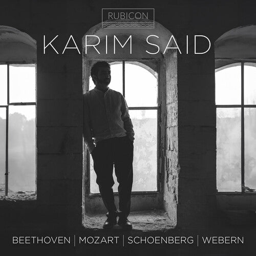 Karim Said: Beethoven Mozart Schoenberg & Webern