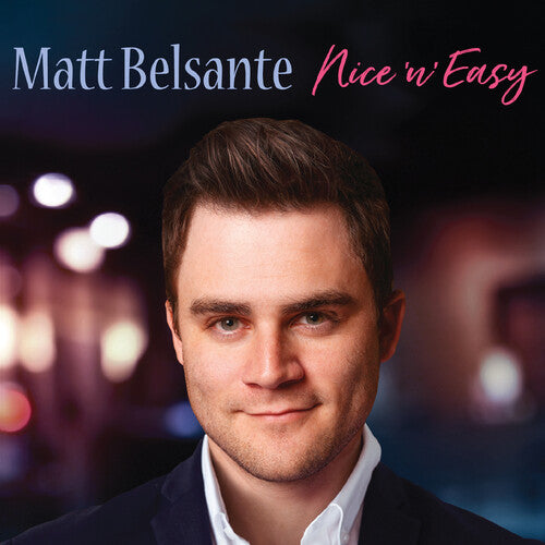 Belsante, Matt: Nice 'n' Easy