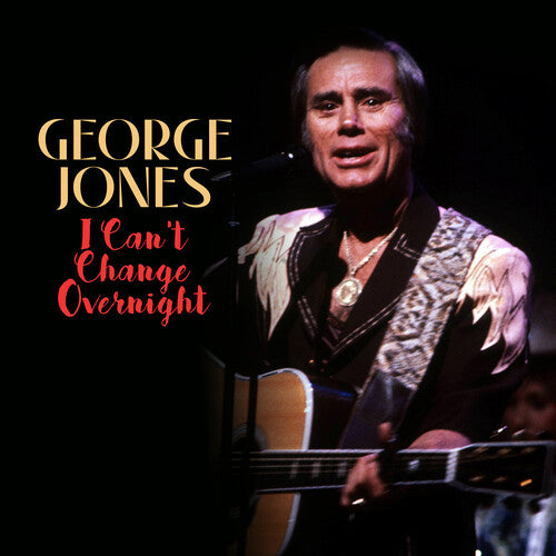 Jones, George: I Can't Change Overnight
