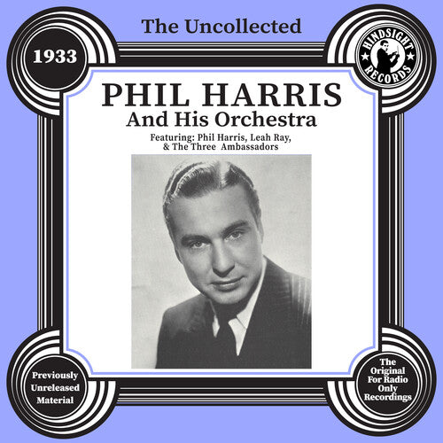 Harris, Phil: The Uncollected: Phil Harris and His Orchestra - 1933