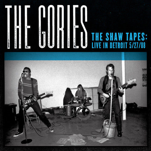 Gories: Shaw Tapes: Live in Detroit 5/27/88