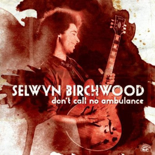 Birchwood, Selwyn: Don't Call No Ambulance