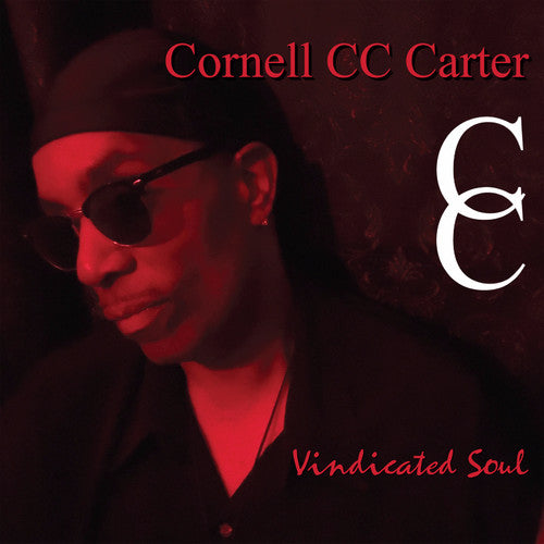 Cornell Cc Carter: Vindicated Soul