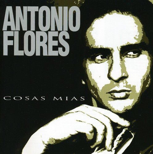 Flores, Antonio: Cosas Mias