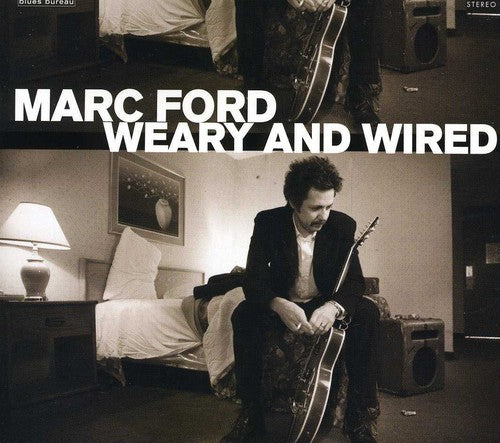 Ford, Marc: Weary and Wired