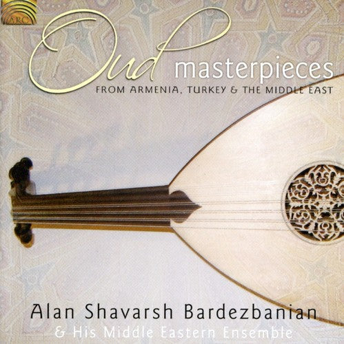 Bardezbanian, Alan Shavarsh: Oud Masterpieces: From Armenia, Turkey and The Middle East