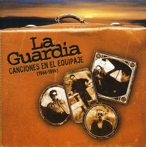 La Guardia: Canciones En El Equipaje (1988-1994)