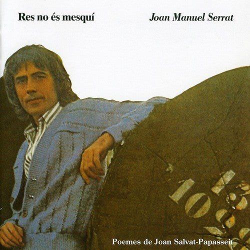 Serrat, Joan Manuel: Res No Es Mesqui