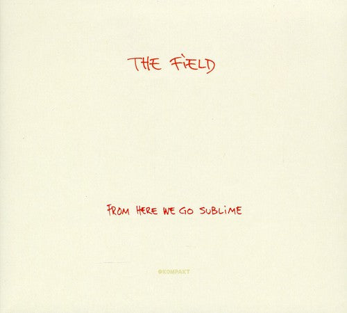 Field: From Here We Go Sublime