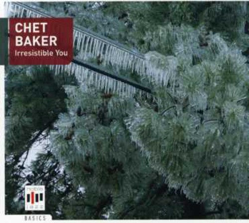 Baker, Chet: Irresistible You