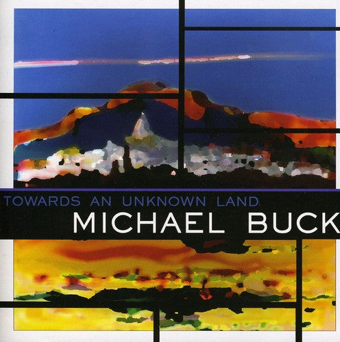 Buck, Michael: Towards An Unknown Land