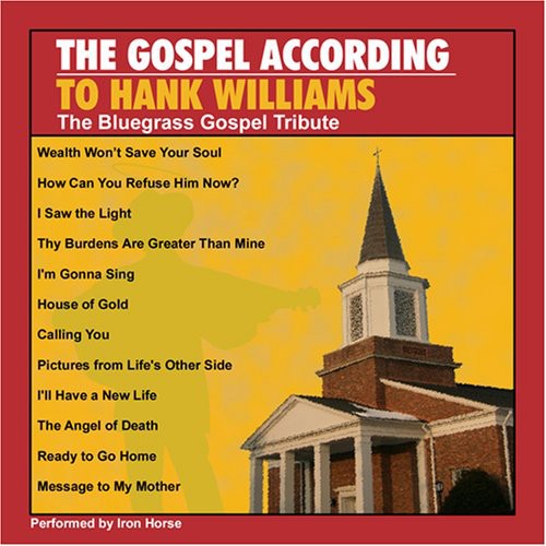 Gospel According to Hank Williams: Bluegrass / Var: Gospel According To Hank Williams: The Bluegrass Gospel Tribute