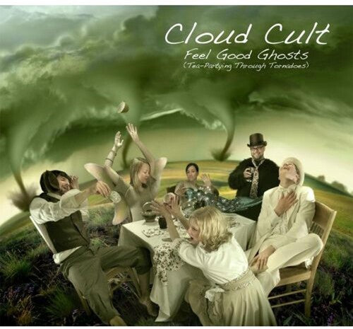 Cloud Cult: Feel Good Ghosts (Tea-Partying Through Tornadoes)