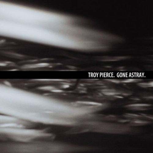 Pierce, Troy: Gone Astray