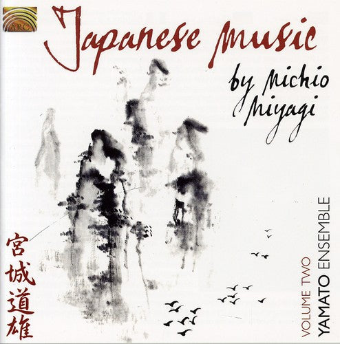 Yamato Ensemble: Japanese Music By Michio Miyagi, Vol. 2