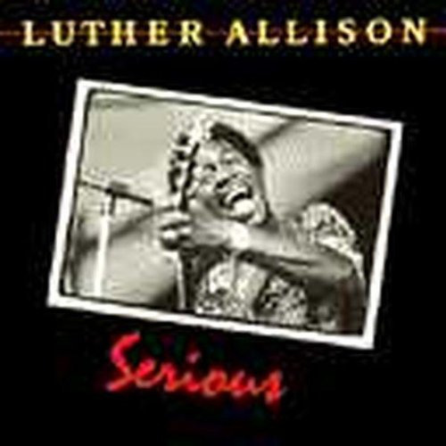 Allison, Luther: Serious