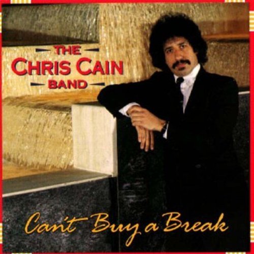 Cain, Chris: Can't Buy a Break