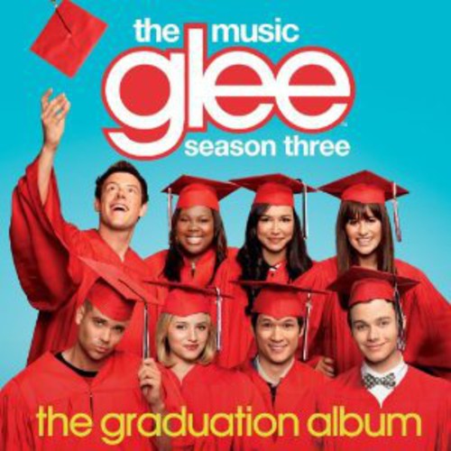 Glee Cast: Glee: The Music: Season Three: The Graduation Album