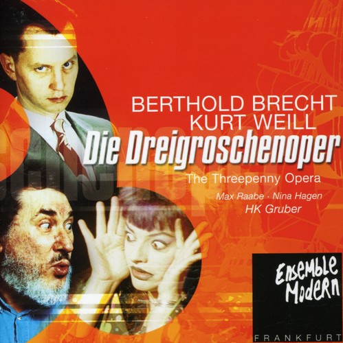 Weill / Raabe / Gruber / Hagen / Ensemble Modern: Threepenny Opera