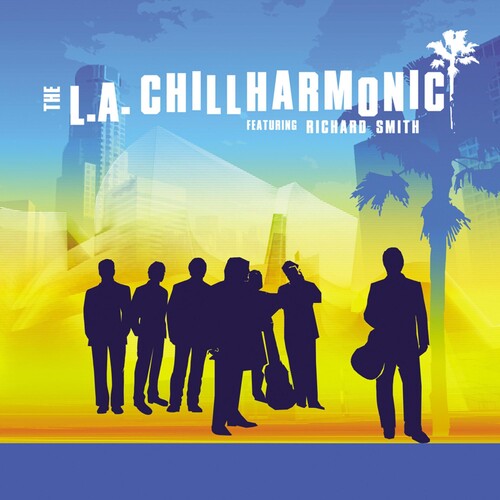 La Chillharmonic: The L.A. Chillharmonic