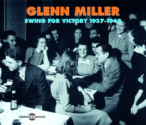 Miller, Glenn: Swing for Victory 1937-1942