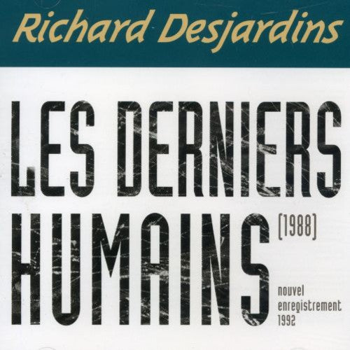 Desjardins, Richard: Les Derniers Humains