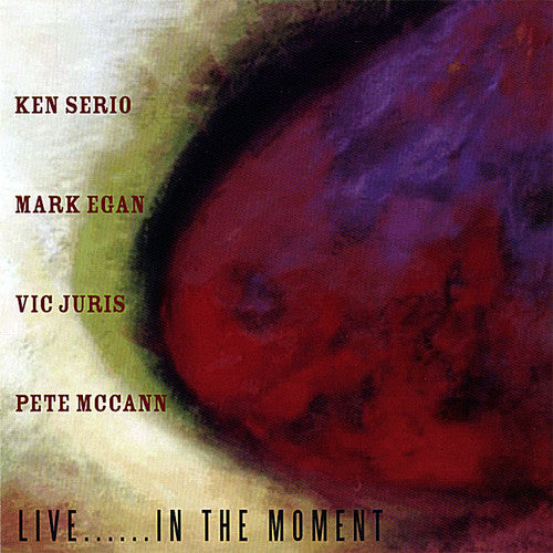 Serio, Ken: Live In The Moment