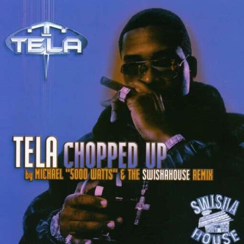 Tela: Double Dose Screwed and Chopped