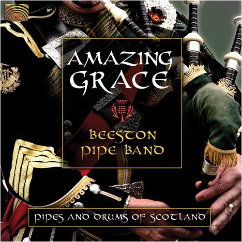 Beeston Pipe Band: Amazing Grace: Pipes and Drums Of Scotland