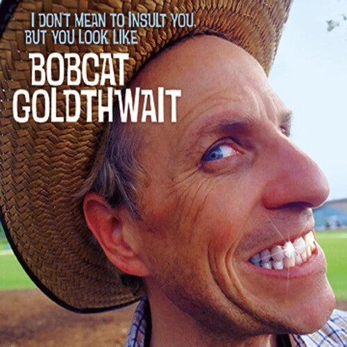 Goldthwait, Bobcat: I Don't Mean To Insult You, But You Look Like