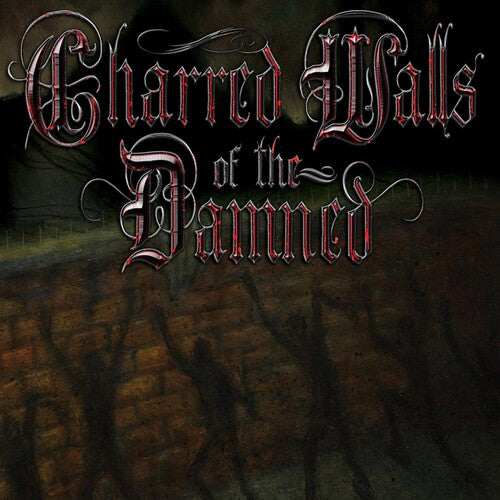 Charred Walls of the Damned: Charred Walls Of The Damned