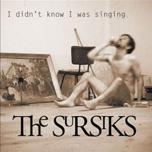 Sursiks: I Didn't Know I Was Singing