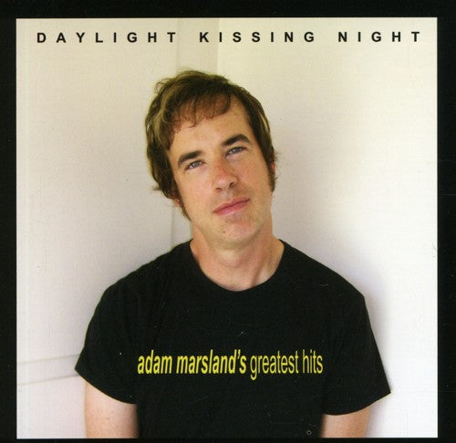 Marsland, Adam: Daylight Kissing Night: Adam Marsland's Greatest Hits