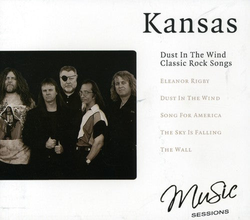 Kansas: Dust In The Wind: Classic Rock Songs
