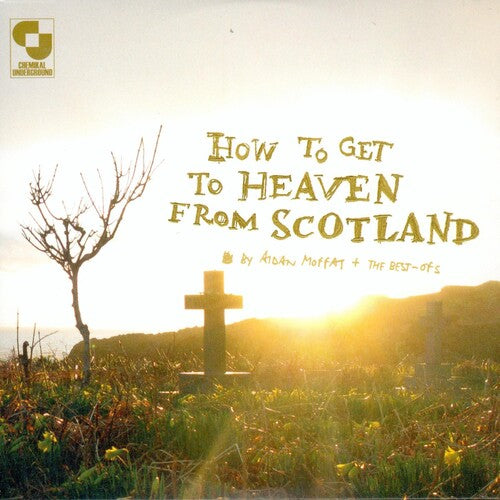 Moffat, Aidan / Best of's: How to Get to Heaven from Scotland