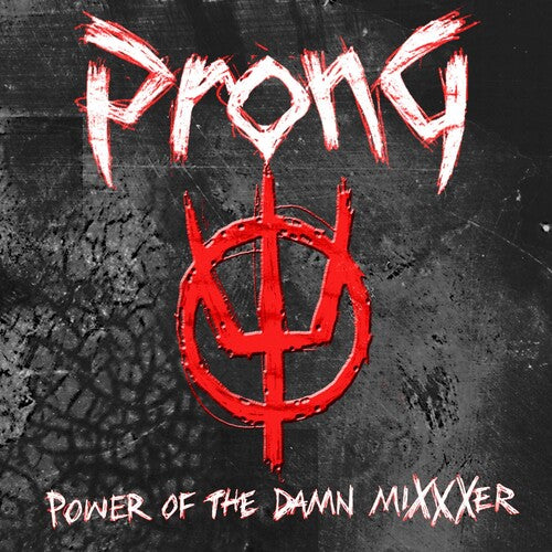 Prong: Power Of The Damn Mixxxer