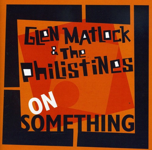 Matlock, Glen & the Philistines: On Something