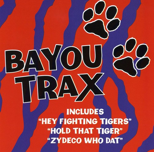 Bayou Trax: Louisiana Tailgatin / Various: Bayou Trax: Louisiana Tailgatin