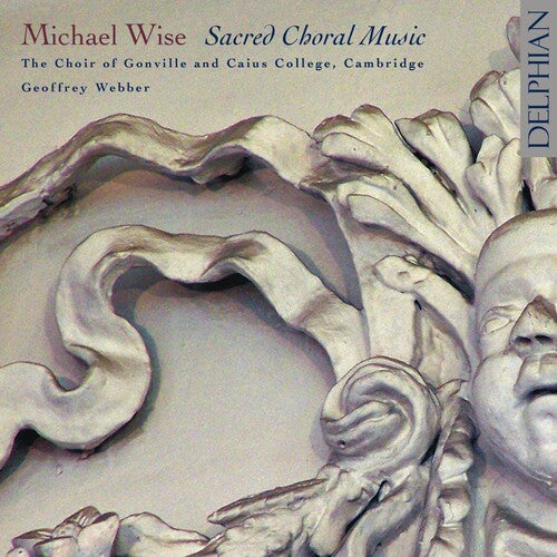 Wise / Choir of Gonville & Caius College / Webber: Sacred Choral Music