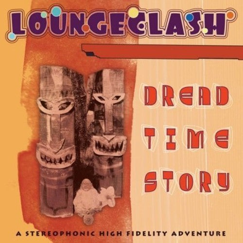 LoungeClash: Dread Time Story - Digipak