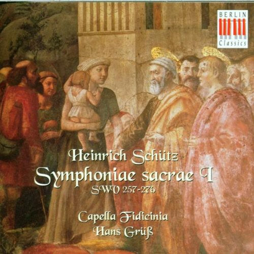 Schutz / Fidicinia / Gruss: Symphoniae Sacrae I