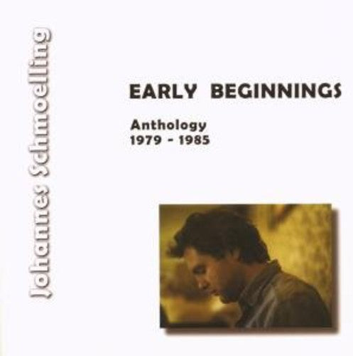 Schmoelling, Johannes: Early Beginnings (Anthology 1979 -1985)