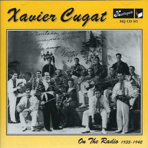 Cugat, Xavier: On the Radio 1935-1942