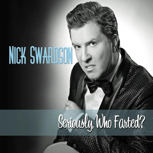 Swardson, Nick: Seriously, Who Farted?